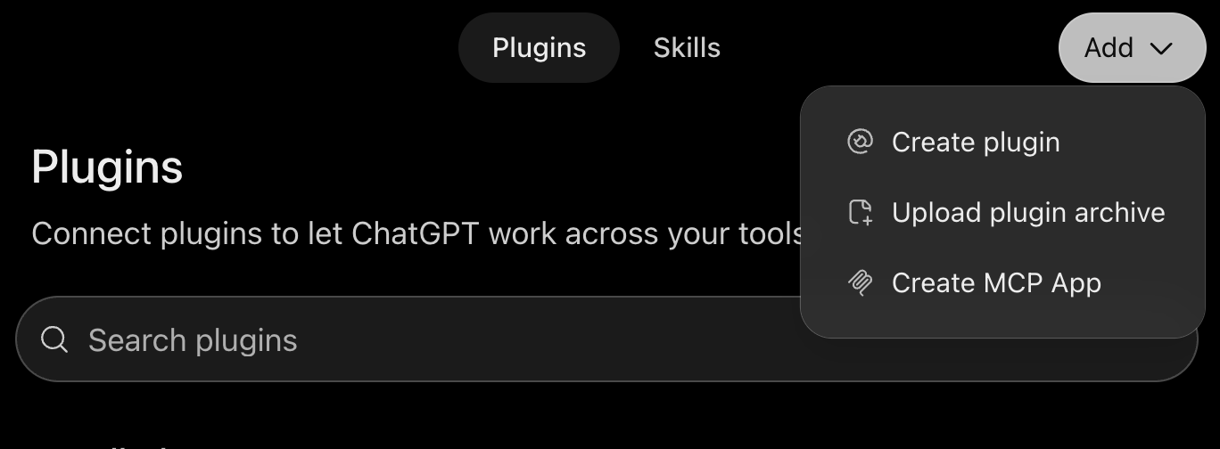 ChatGPT Plugins page with the Add menu open, showing Create plugin, Upload plugin archive and Create MCP App