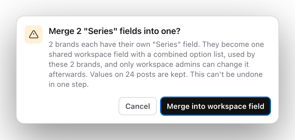 Confirmation dialog explaining that two Series fields will become one shared workspace field