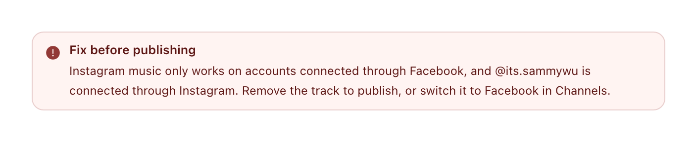 Fix before publishing message saying Instagram music only works on accounts connected through Facebook, with the option to switch the account to Facebook in Channels